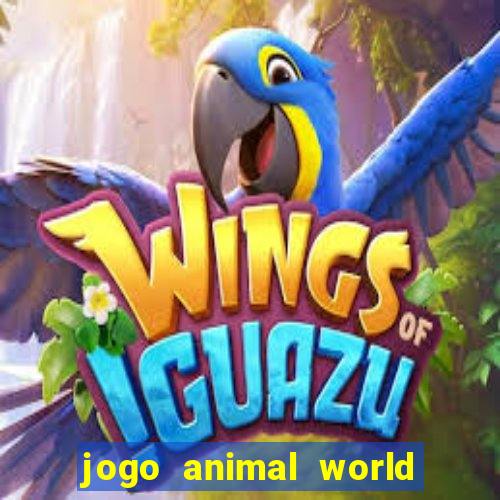 jogo animal world paga mesmo